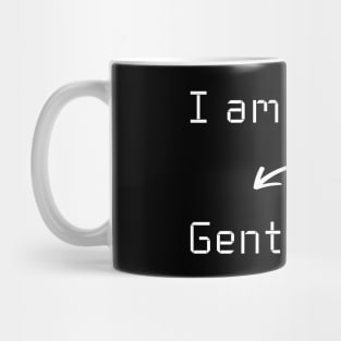 I am Gentle T-Shirt mug apparel hoodie tote gift sticker pillow art pin Mug